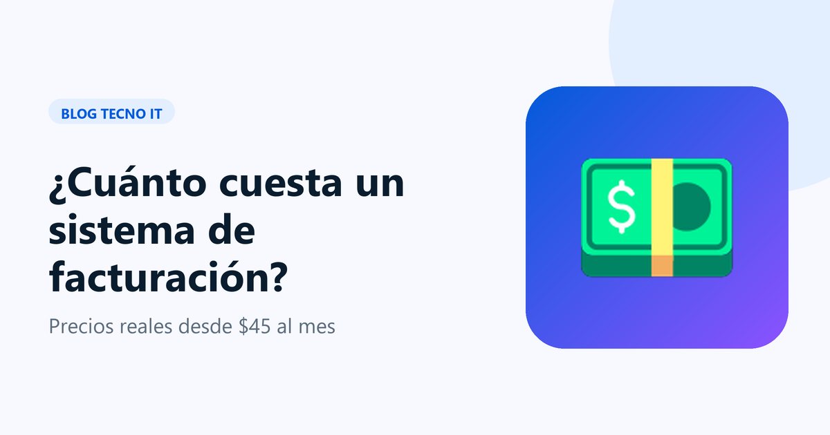 Portada del artículo: cuánto cuesta un sistema de facturación, desde $45 al mes