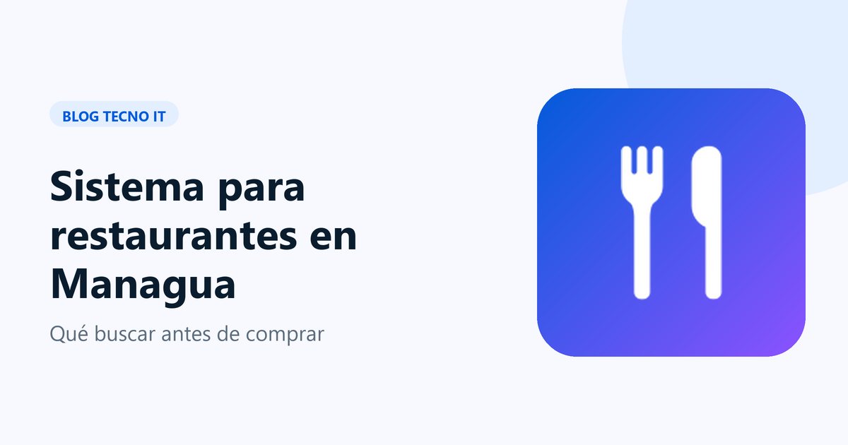 Portada del artículo: sistema para restaurantes en Managua, qué buscar antes de comprar